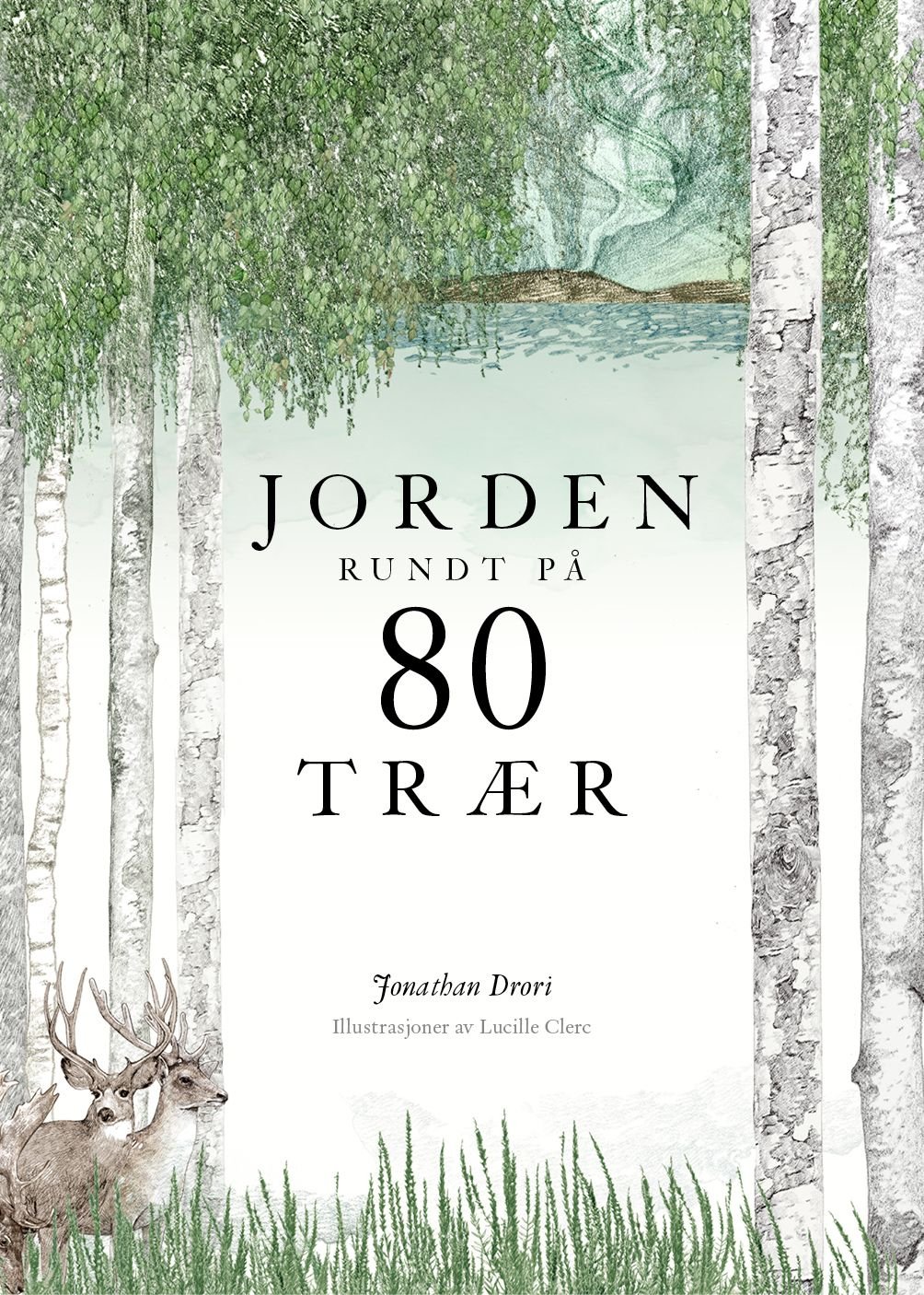 Jorden rundt på 80 trær av Lucille Clerc, Jonathan Drori