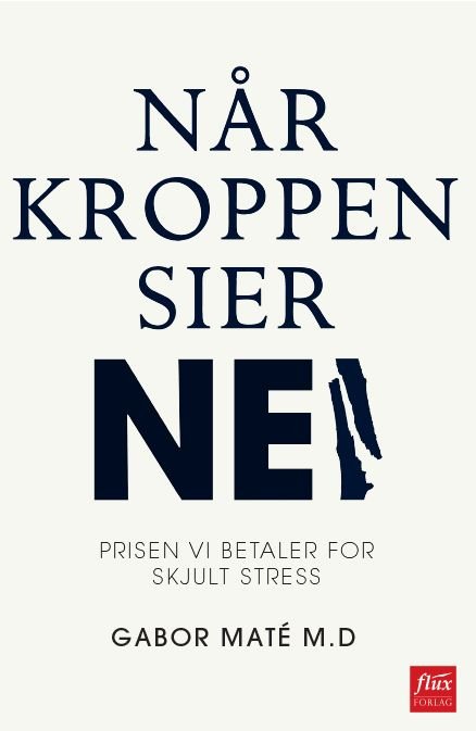 Når kroppen sier nei av Gabor Mate