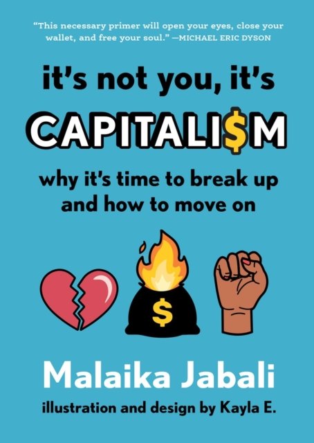 It''s Not You, It''s Capitalism