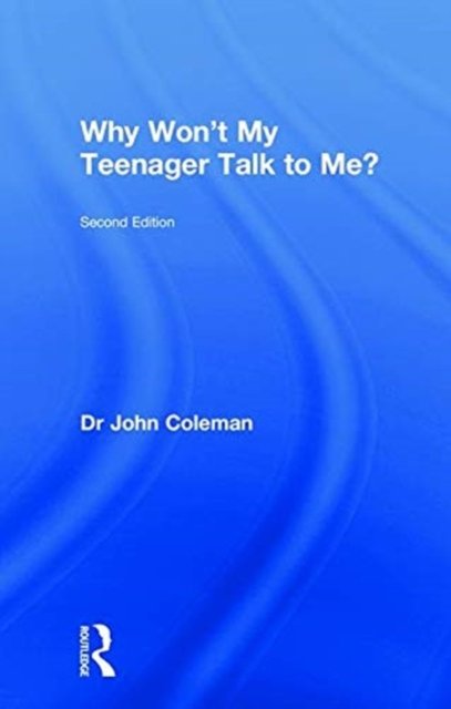 Why Won''t My Teenager Talk to Me?