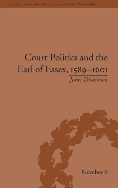 Court Politics and the Earl of Essex, 1589–1601