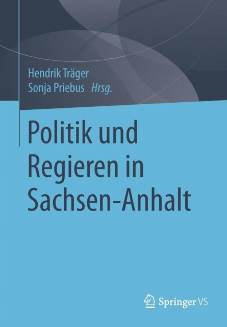 Politik und Regieren in Sachsen-Anhalt