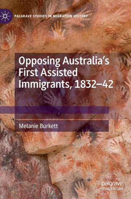 Opposing Australia’s First Assisted Immigrants, 1832-42