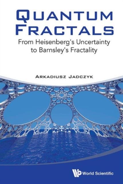 Quantum Fractals: From Heisenberg's Uncertainty To Barnsley's Fractality