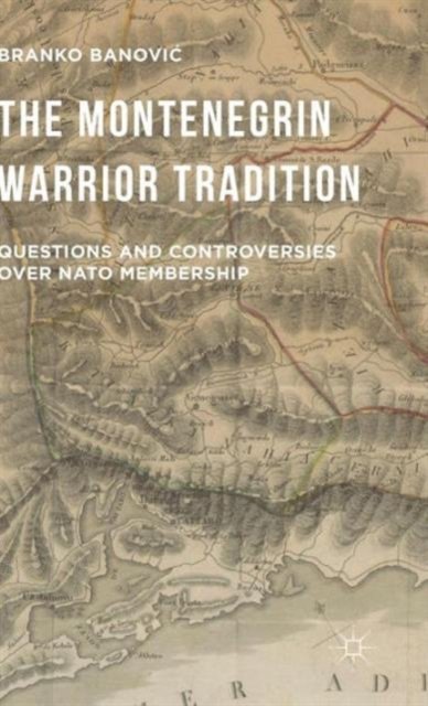 The Montenegrin Warrior Tradition