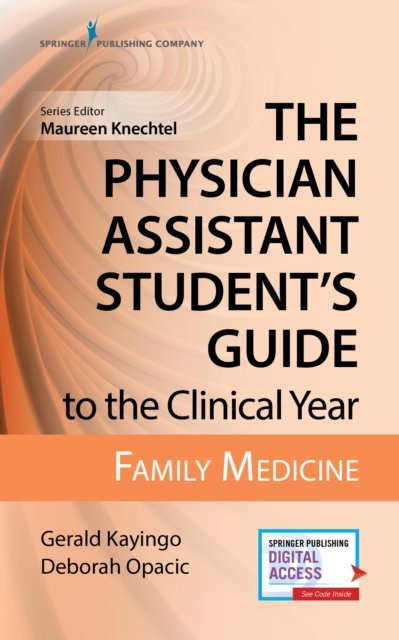 The Physician Assistant Student''s Guide to the Clinical Year