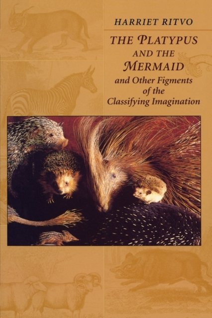 The Platypus & the Mermaid – And Other Figments of the Classifying Imagination (Paper)