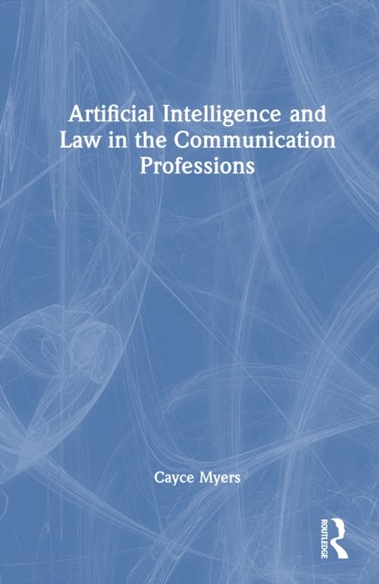 Artificial Intelligence and Law in the Communication Professions