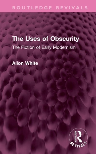 The Uses of Obscurity