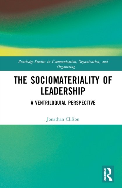 The Sociomateriality of Leadership