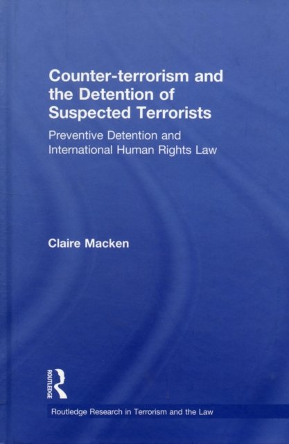 Counter-terrorism and the Detention of Suspected Terrorists