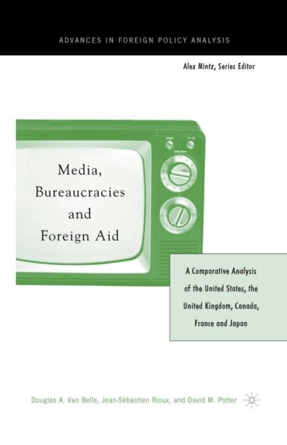 Media, Bureaucracies, and Foreign Aid