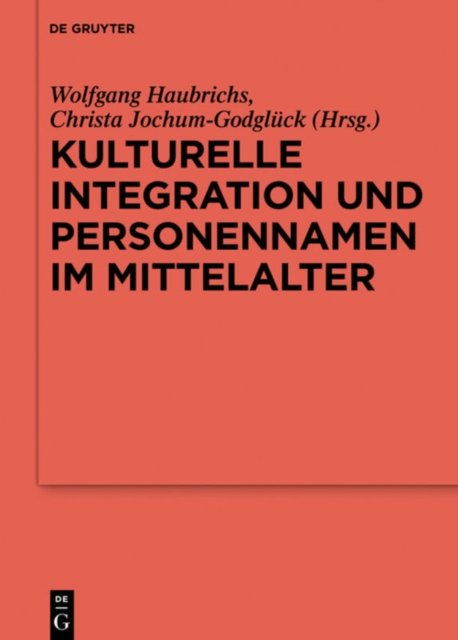 Kulturelle Integration Und Personennamen Im Mittelalter