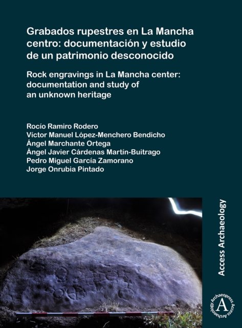 Grabados rupestres en La Mancha centro: documentación y estudio de un patrimonio desconocido