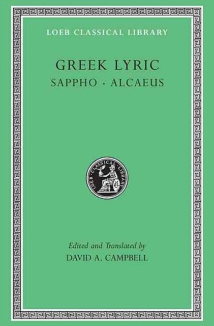 Greek Lyric, Volume I – Sappho. Alcaeus