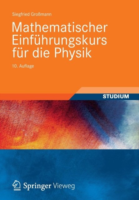 Mathematischer Einfuhrungskurs fur die Physik