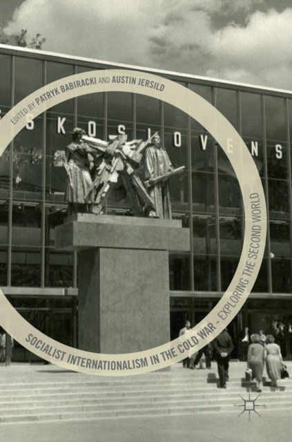 Socialist Internationalism in the Cold War