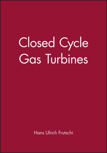 Closed–Cycle Gas Turbines – Operating Experience and Future Potential