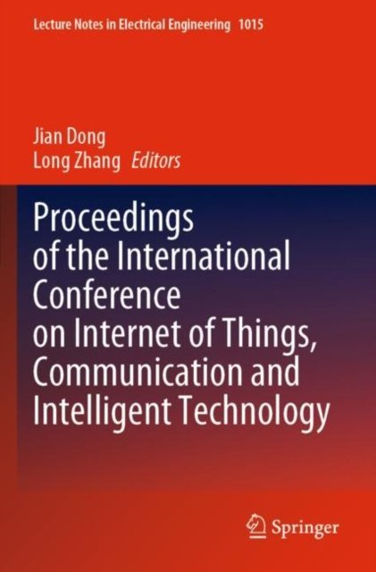 Proceedings of the International Conference on Internet of Things, Communication and Intelligent Technology