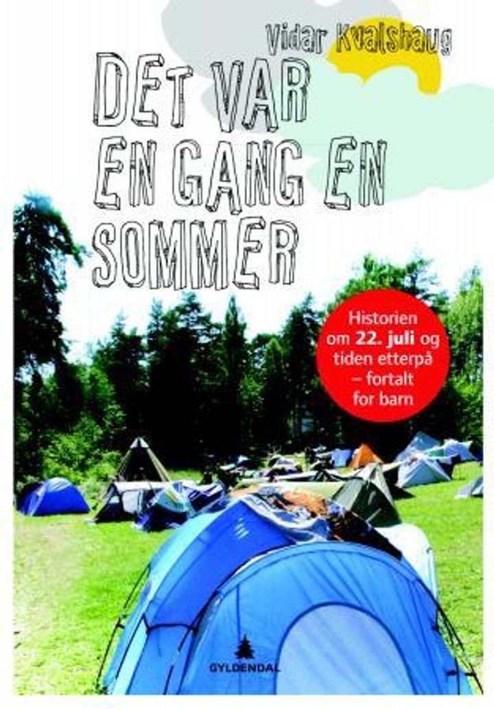Det var en gang en sommer - historien om 22. juli og tiden etterpå - fortalt for barn