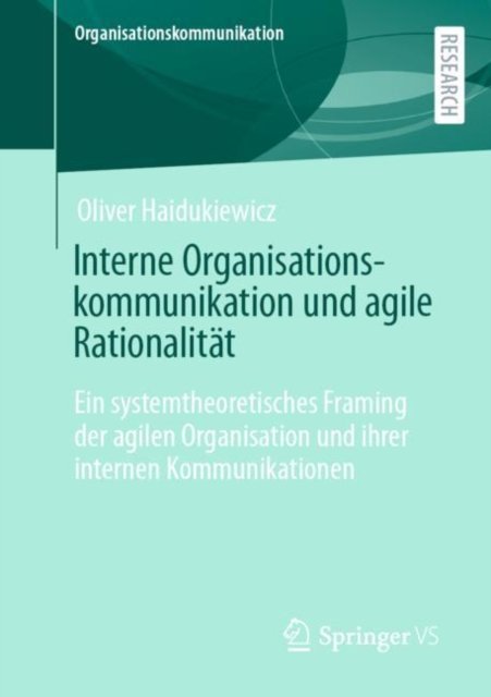 Interne Organisationskommunikation und agile Rationalitat