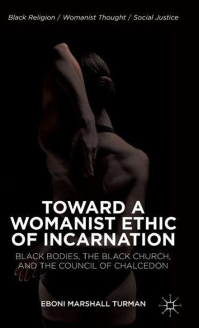 Toward a Womanist Ethic of Incarnation