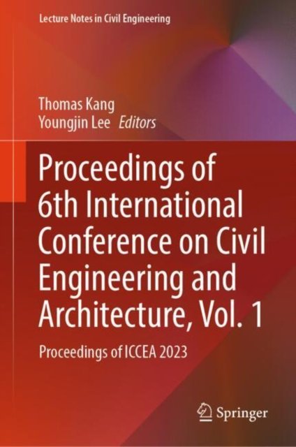 Proceedings of 6th International Conference on Civil Engineering and Architecture