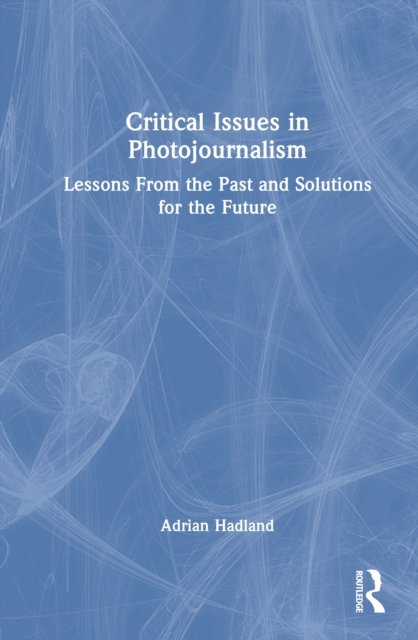 Critical Issues in Photojournalism