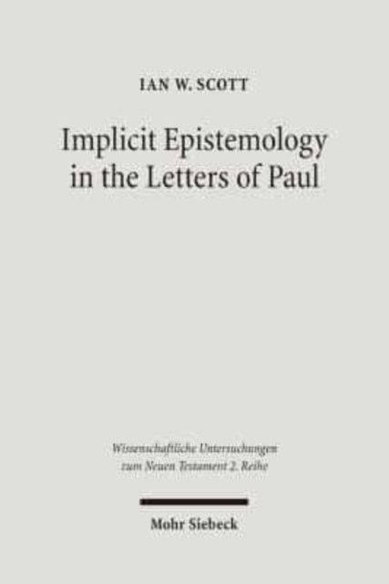 Implicit Epistemology in the Letters of Paul
