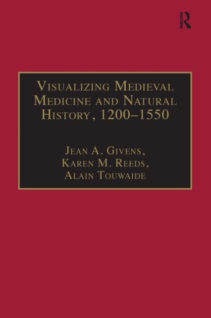 Visualizing Medieval Medicine and Natural History, 1200–1550