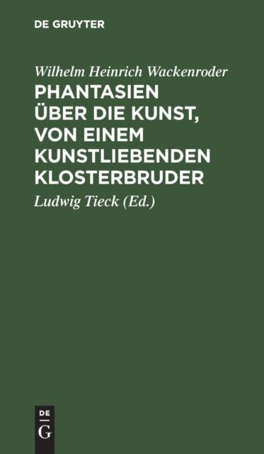 Phantasien uber die Kunst, von einem kunstliebenden Klosterbruder