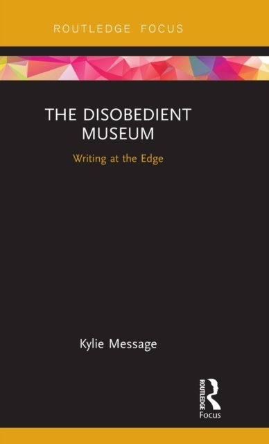 The Disobedient Museum