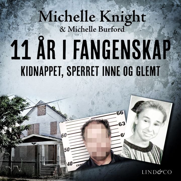 11 år i fangenskap - kidnappet, sperret inne og glemt
