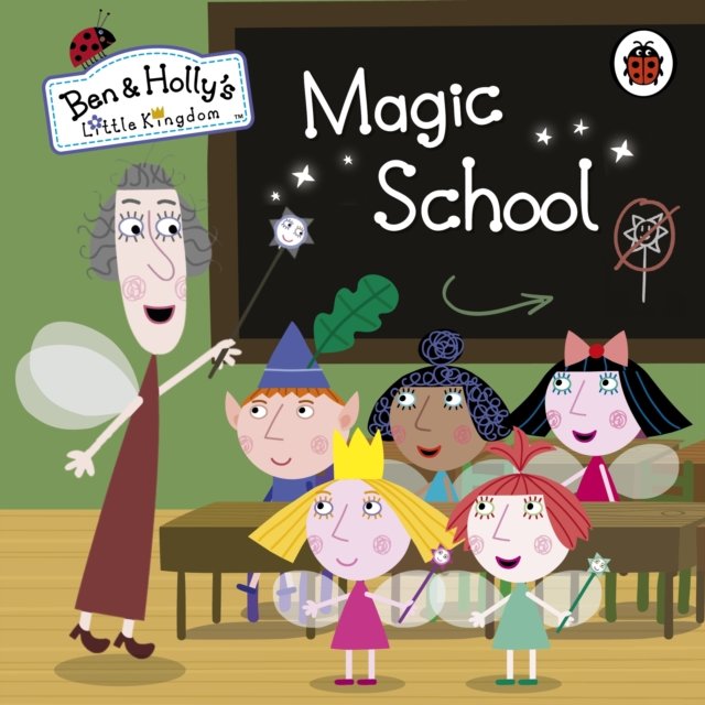 Ben and Holly''s Little Kingdom: Magic School