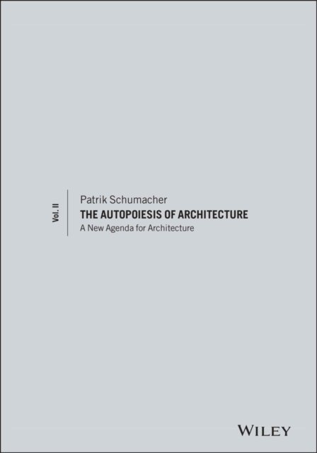 The Autopoiesis of Architecture, Volume II