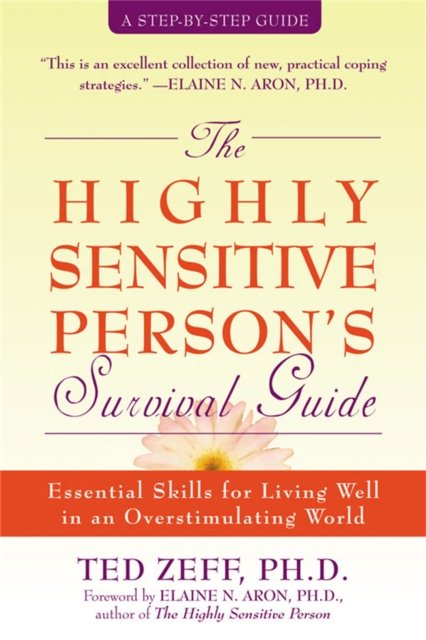 Highly Sensitive Person''s Survival Guide