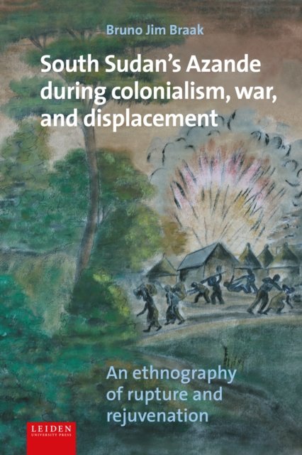 South Sudan's Azande During Colonialism, War, and Displacement