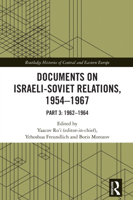 Documents on Israeli-Soviet Relations, 1954–1967