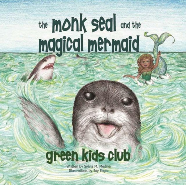 The Monk Seal and the Magical Mermaid