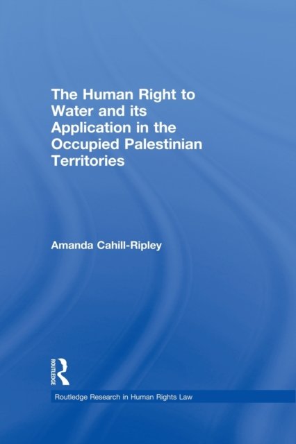 The Human Right to Water and its Application in the Occupied Palestinian Territories