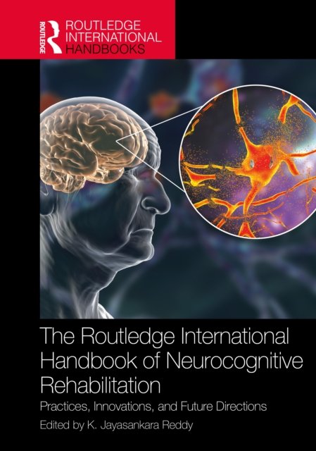 The Routledge International Handbook of Neurocognitive Rehabilitation