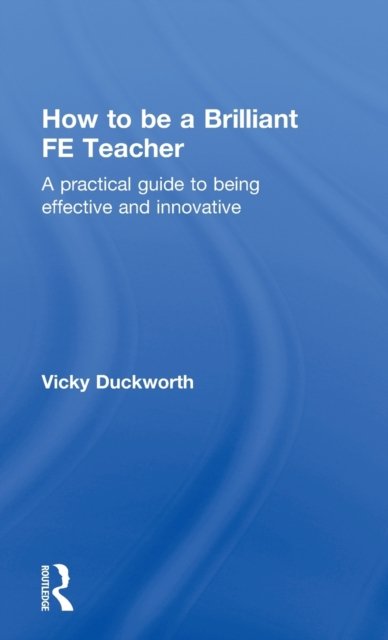 How to be a Brilliant FE Teacher