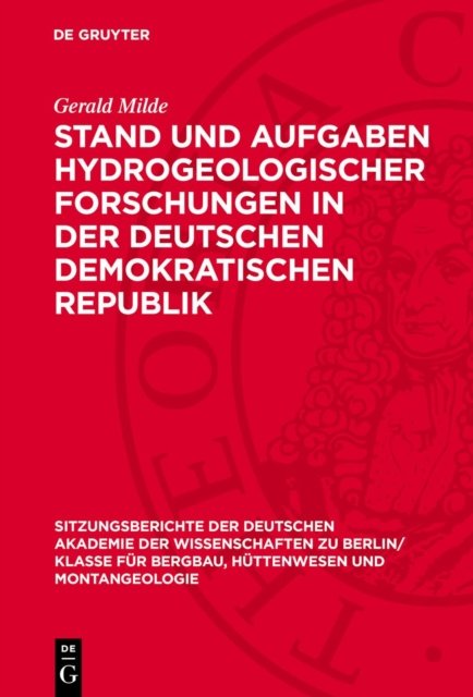 Stand und Aufgaben hydrogeologischer Forschungen in der Deutschen Demokratischen Republik