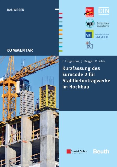 Kurzfassung des Eurocode 2 fur Stahlbetontragwerkeim Hochbau - von Frank Fingerloos, Josef Hegger, Konrad Zilch