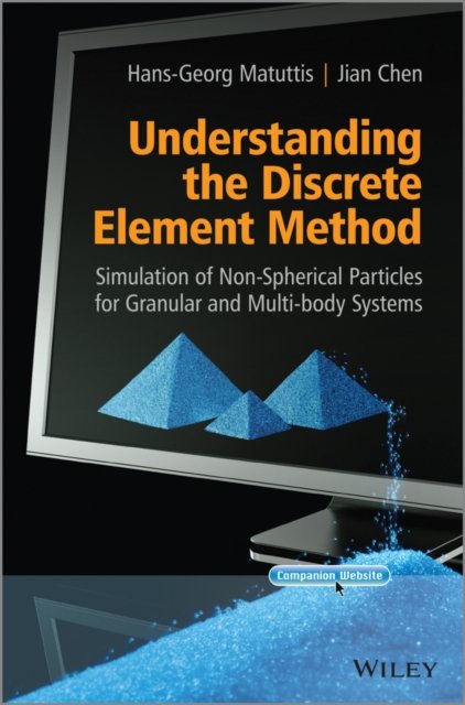 Understanding the Discrete Element Method – Simulation of Non–Spherical Particles for Granular  Multi–body Systems