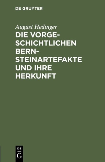 Die Vorgeschichtlichen Bernsteinartefakte Und Ihre Herkunft