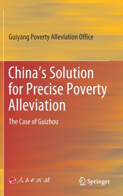 China’s Solution for Precise Poverty Alleviation