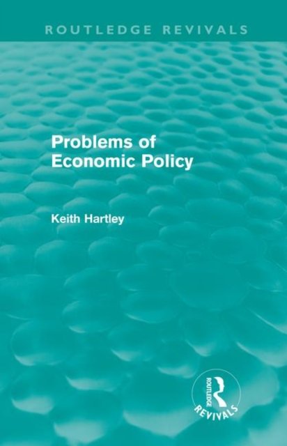 Problems of Economic Policy (Routledge Revivals)