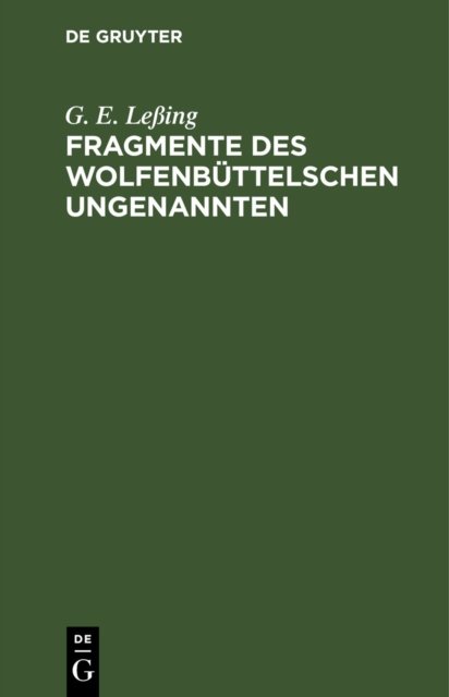 Fragmente Des Wolfenbuttelschen Ungenannten