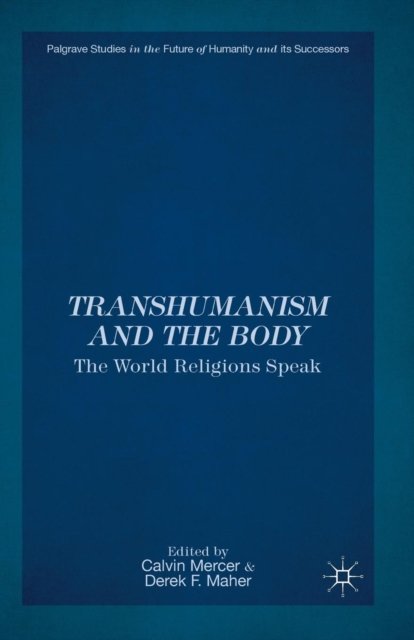 Transhumanism and the Body
